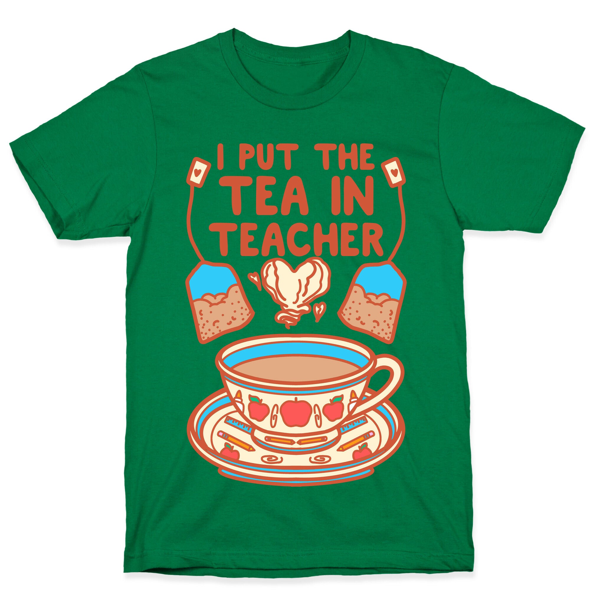I Put The Tea In Teacher T-Shirt